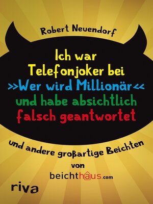 cover image of Ich war Telefonjoker bei "Wer wird Millionär" und habe absichtlich falsch geantwortet